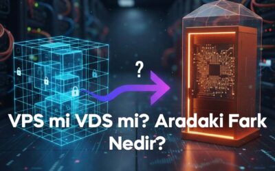 VPS mi VDS mi Aradaki Fark Nedir